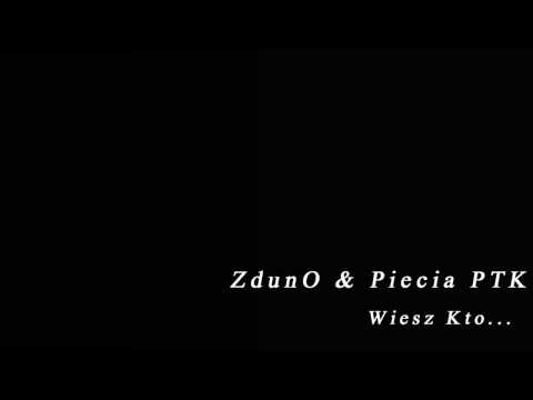 ZdunO & Piecia PTK - Wiesz Kto...