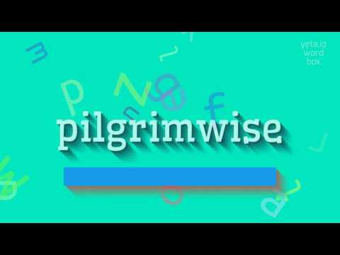 How to say "pilgrimwise"! (High Quality Voices)