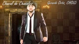 Chacal De Chacales - Gerardo Ortiz CORRIDOS