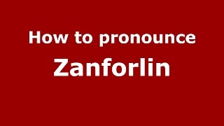 How to pronounce Zanforlin