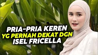 Download lagu Pria Tampan yang Pernah Dekat Dengan Isel Fricella Dan Mantan Pacarnya ! mp3