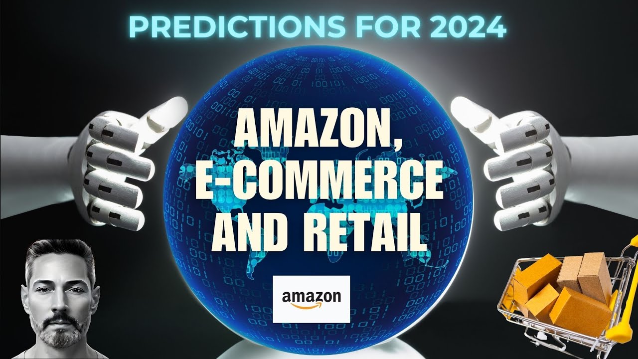 E-Commerce, Retail, and Amazon in 2024 - Here's How You'll Win