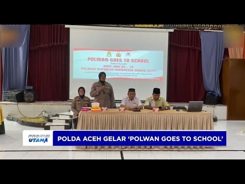 POLDA ACEH GELAR &lsquo;POLWAN GOES TO SCHOOL&rsquo;