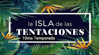 La Isla de las Tentaciones 10x02