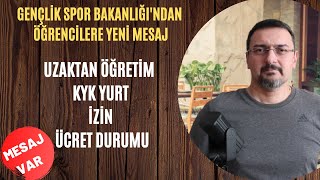 GSB'DEN YENİ MESAJ VAR: KYK YURTLARINDA ÜCRET, İZİN, UZAKTAN EĞİTİM