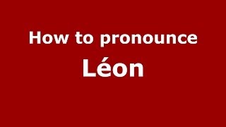 How to pronounce Léon