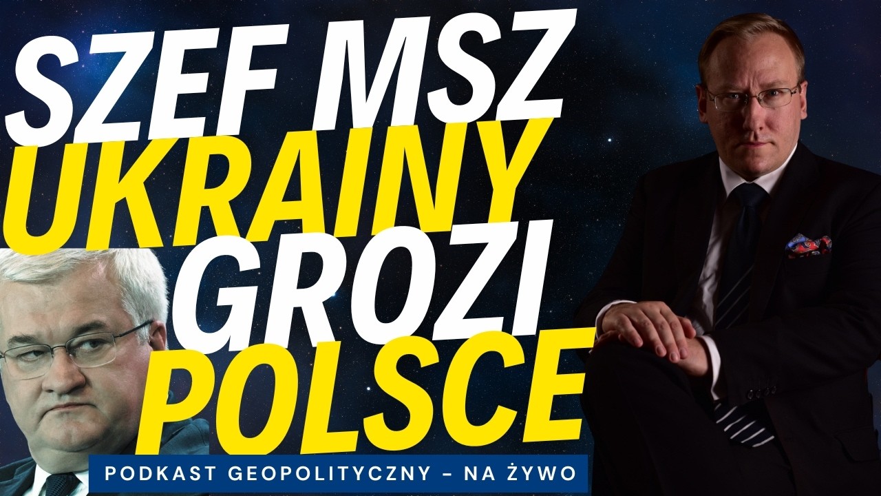 NA ŻYWO:  Szef MSZ Ukrainy grozi Polsce