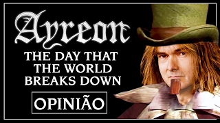 Ayreon - The Day That The World Breaks Down - OPINIÃO