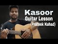 Kasoor | Guitar Lesson | Prateek Kuhad | Complete Fingerstyle Tutorial