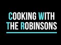 Cooking With The Robinsons Trailer