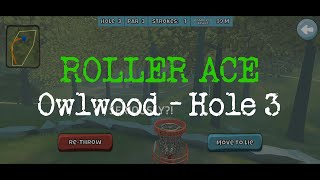 Owlwood #3 ROLLER ACE!! | DISC GOLF VALLEY | (Insane)
