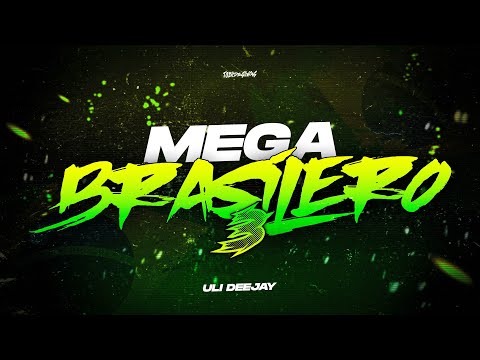 MEGA BRASILERO 3- ULI DEEJAY