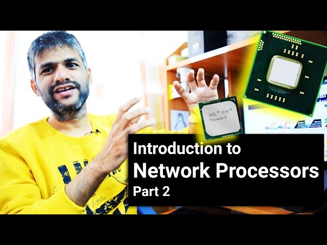 0x1d8 Introduction to Network Processors (NPU) | Part 2 | #TheLinuxChannel #KiranKankipati