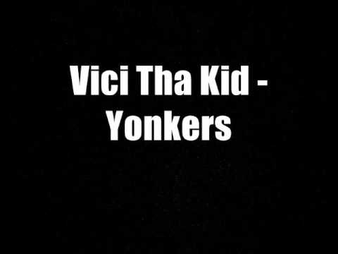 Vici Tha Kid - Yonkers (New 2011) + Lyrics