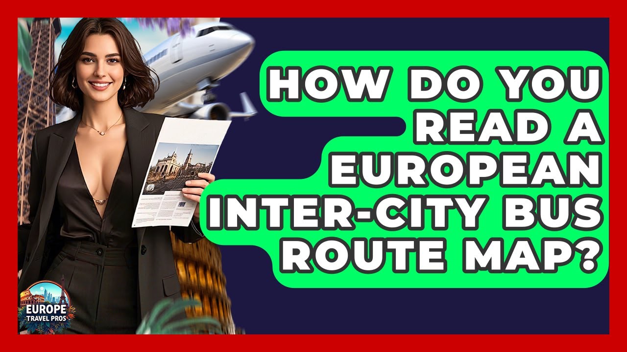 How Do You Read A European Inter-city Bus Route Map? - Europe Travel Pros