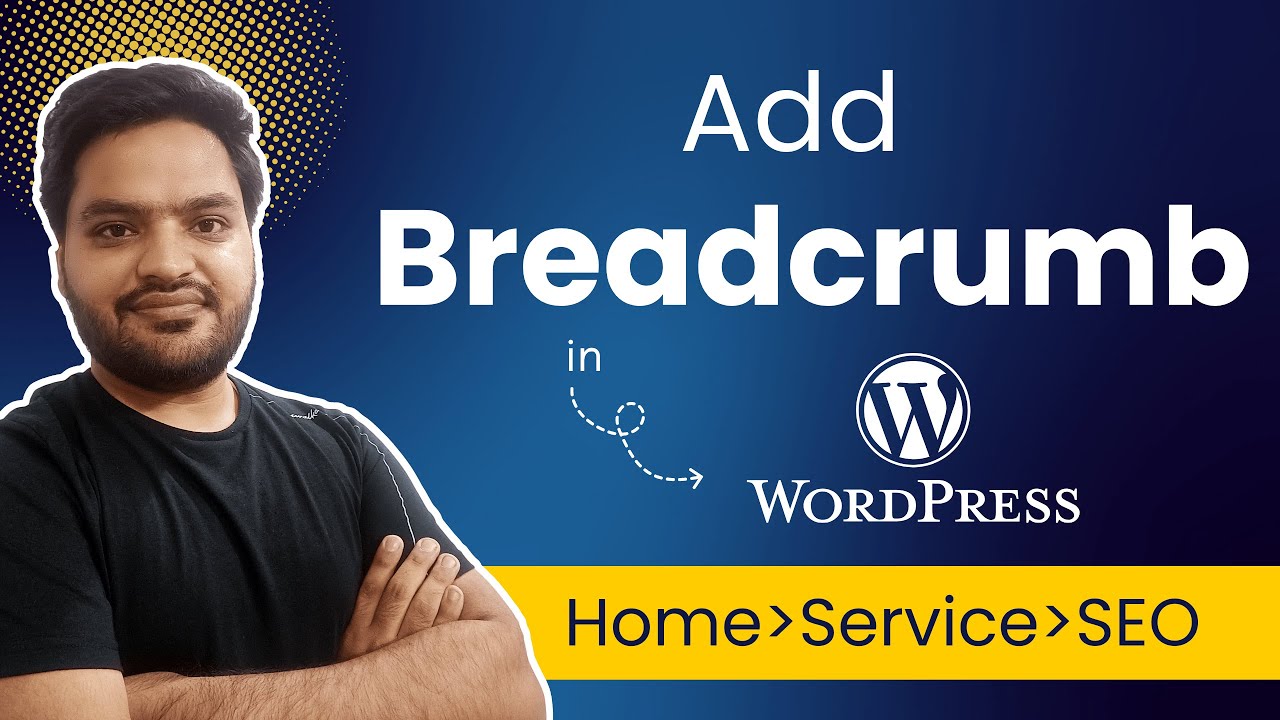 How to Add Breadcrumbs to Your WordPress site : Step by Step Tutorial