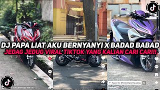 Download lagu DJ PAPA LIAT AKU BERNYANYI X BADAD BABAD SOUND CINEMATIC VIRAL TIKTOK YANG KALIAN CARI CARI!!! mp3