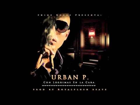 Urban P - Con Lágrimas en La Cara
