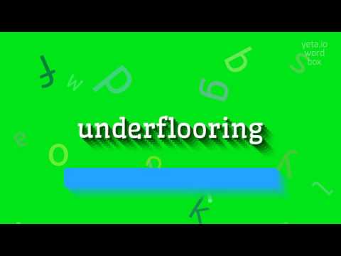 UNDERFLOORING - HOW TO SAY UNDERFLOORING? #underflooring