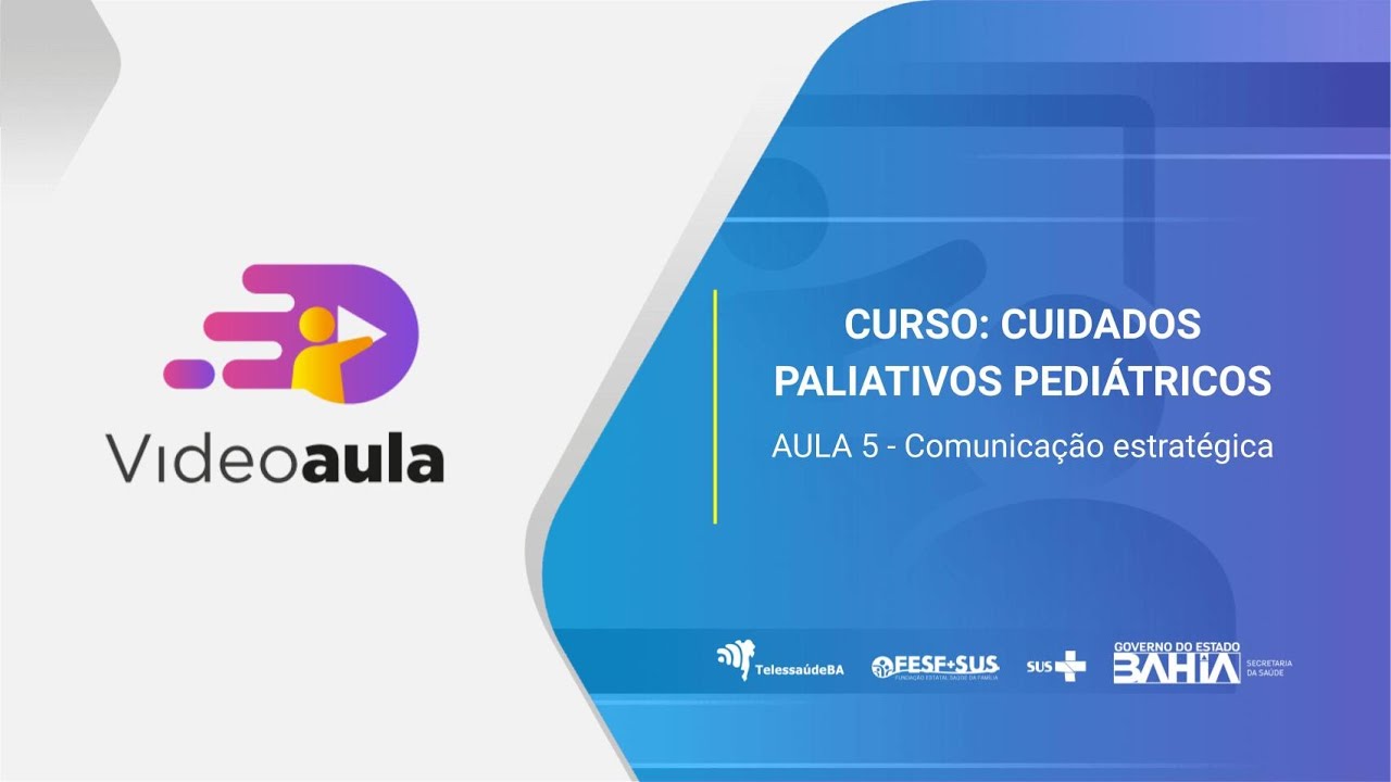 Aula 5 - Comunicação estratégica e Cuidados Paliativos