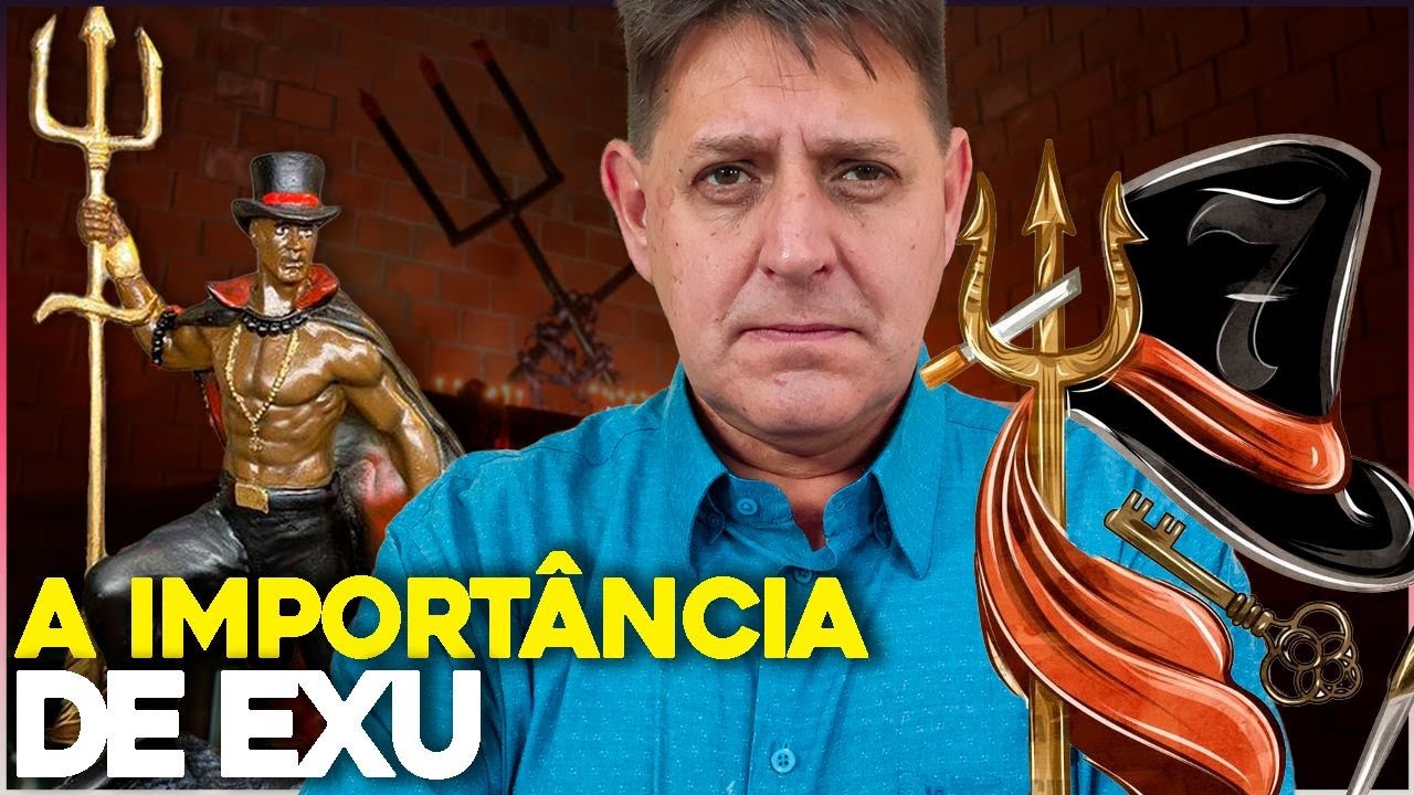 A verdadeira IMPORTÂNCIA do trabalho de EXU