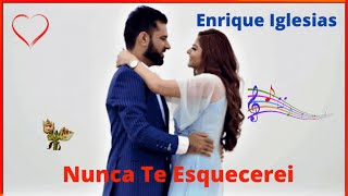 Enrique Iglesias - Nunca Te Olvidaré - Nunca Te Esquecerei (Tradução)