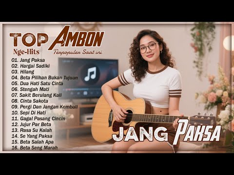 Jang Paksa - Hargai Sadiki - Beta Pilihan Bukan Tujuan || TOP Lagu Ambon Terbaik'' Timur Indonesia