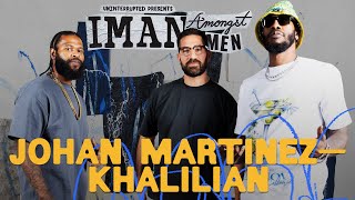 Johan Martinez-Khalilian Preaches Practicing Abstinence, Empowerment & Parenthood | IMAN AMONGST MEN