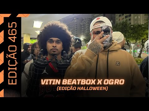 VITIN BBX X OGRO • FINAL • BATALHA DA CONSELHEIRO #465