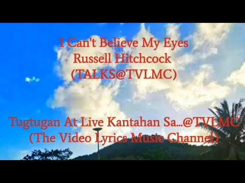@1005 I Can't Believe My Eyes - Russell Hitchcock (Video Lyrics) @TVLMC