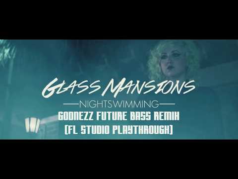 [Future Bass] Glass Mansions - Nightswimming (GoDnEzZ Remix)