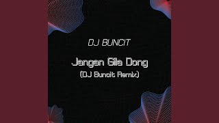 Download lagu Jangan Gila Dong (DJ Buncit Remix) mp3 Download lagu Jangan Gila Dong (DJ Buncit Remix) mp3