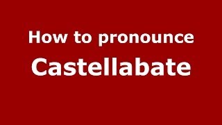 How to pronounce Castellabate
