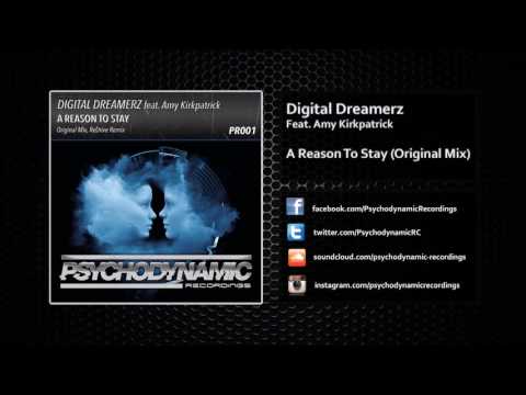 Digital Dreamerz feat Amy Kirkpatrick - A Reason To Stay [PSYCHODYNAMIC RECORDINGS]