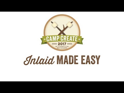 Camp Create 2017 - Inlaid Made Easy