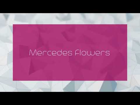 Mercedes Flowers - appearance