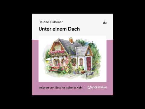 Unter einem Dach - Helene Hübener (Roman Klassiker - Komplettes Hörbuch)