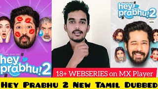 Hey Prabhu 2 Tamil Dubbed Webseries Review by Critics Mohan | MX Original Series | MX Player