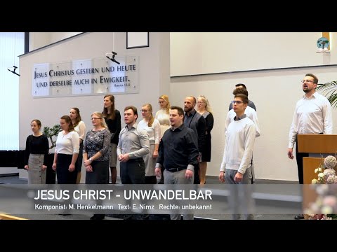 Jesus Christ - unwandelbar