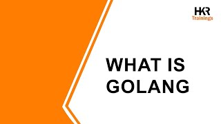 What is GOlang? | What is GoLanguage Used For | Golang Tutorial For Beginners - HKR Trainings
