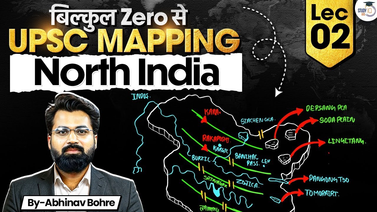 UPSC Geography Mapping Series 2026–27 | Mapping of North India | Lec 02 | StudyIQ IAS