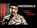 Crosswalk - a song by Samm Bennett