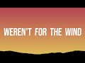 weren't for the wind (Lyrics) - Ella Langley