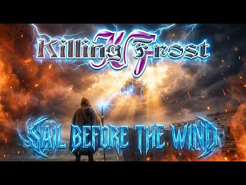 Sail before the Wind (Official Video) 4K / Killing Frost