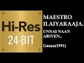 Unnai Naan Ariven Both Versions 24Bit Hires I I Guna 1991 I I Ilaiyaraja I I S Janaki