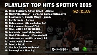Download lagu PLAYLIST TOP HITS SPOTIFY 2025 | LAGU PENGANTAR TIDUR 🎶 ALAMAK, LESUNG PIPI, KITA USAHAKAN LAGI 🎶 mp3 Download lagu PLAYLIST TOP HITS SPOTIFY 2025 | LAGU PENGANTAR TIDUR 🎶 ALAMAK, LESUNG PIPI, KITA USAHAKAN LAGI 🎶 mp3