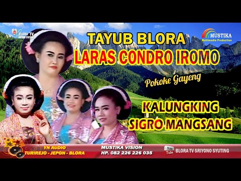 KALUNGKING - SIGRO MANGSANG TAYUB BLORA LARAS CONDRO IROMO Pokoke Gayeng