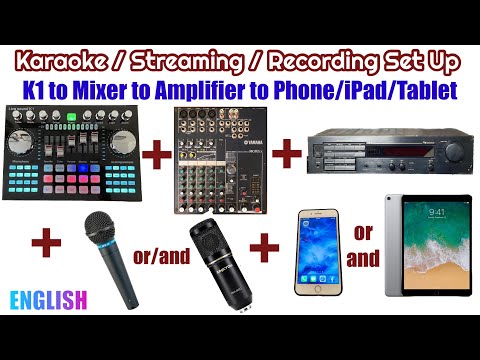 K1 Sound Card to Mixer to Amplifier to Phone, Tablet or iPad with Condenser and Dynamic Microphones