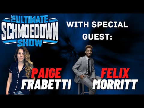 Schmoedown Matches of the Week with Special Guess Paige Frabetti and Felix Morritt - TUSA