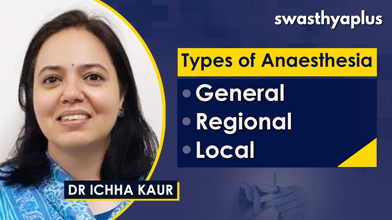 Local, General & Regional Anesthesia - Which One to Choose? | Dr Ichha Kaur